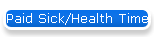Paid Sick/Health Time